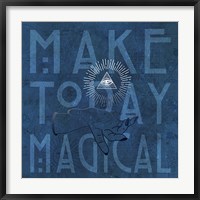 Framed Make Today Magical