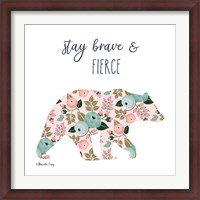 Framed Stay Brave & Fierce
