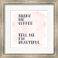 Framed Bring Me Coffee