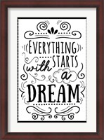 Framed Everything Starts with a Dream