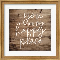 Framed You are My Happy Place