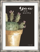Framed You Are Worthy Cactus