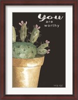 Framed You Are Worthy Cactus