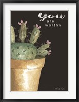 Framed You Are Worthy Cactus