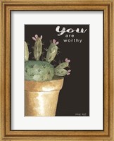 Framed You Are Worthy Cactus