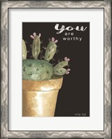 Framed You Are Worthy Cactus