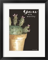 Framed You Are Worthy Cactus