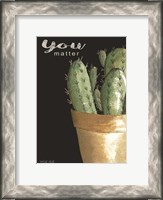 Framed You Matter Cactus