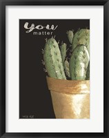 Framed You Matter Cactus