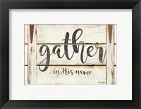 Framed Gather in His Name