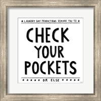 Framed 'Check Your Pockets' border=