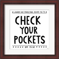 Framed 'Check Your Pockets' border=