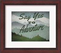 Framed Say Yes to Adventure