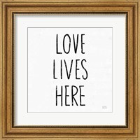 Framed Love Lives Here Sq BW