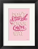 Framed Don't Stand in Your Own Way Pink