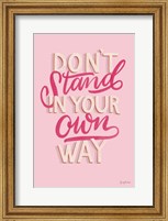 Framed Don't Stand in Your Own Way Pink