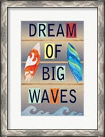 Framed Dream of Big Waves