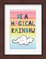 Framed Be a Magical Rainbow