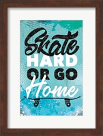 Framed Skate Hard