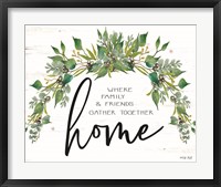 Framed Home - Where Family & Friends Gather Together