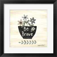 Be Brave Framed Print