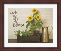 Framed Make Life Bloom