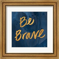 Framed Brave Yourself II