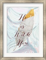 Framed He is with You