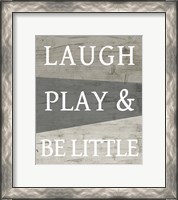 Framed Laugh Play and Be Little