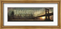 Framed Tomorrow is a New Day