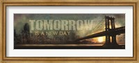 Framed Tomorrow is a New Day