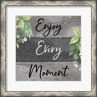 Framed Enjoy Every Moment