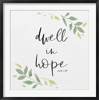 Framed Inspirational Life III-Dwell in Hope