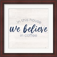 Framed Coffee Kitchen Humor VII-Believe