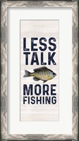 Framed Less Talk More Fishing vertical II-Fishing