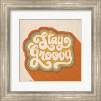 Framed Stay Groovy I