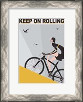 Framed Keep On Rolling