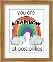 Framed You Are a Rainbow Of Possibilities