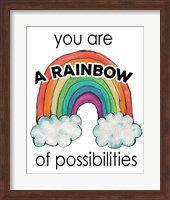 Framed You Are a Rainbow Of Possibilities