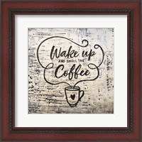 Framed Wake Up and Smell the Coffee