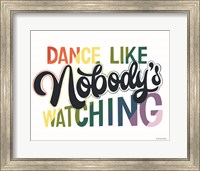 Framed Dance Like Nobody's Watching