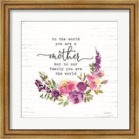Framed Mother - To Our Family You are the World