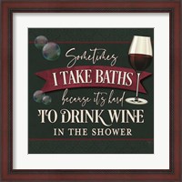 Framed it's Hard to Drink Wine in the Shower