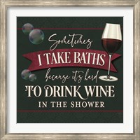 Framed it's Hard to Drink Wine in the Shower