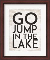 Framed Go Jump in the Lake