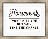 Framed Housework Won't Kill You