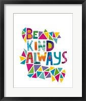 Framed Be Kind Always