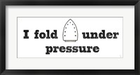 Framed Fold Under Pressure