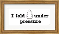Framed Fold Under Pressure