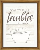 Framed Soak Your Troubles Away